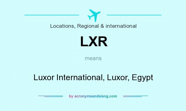 What does LXR mean? It stands for Luxor International, Luxor, Egypt