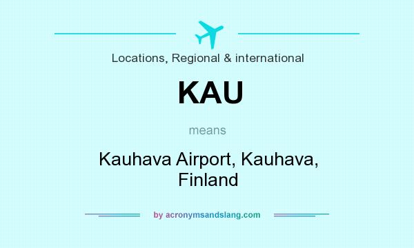 What does KAU mean? It stands for Kauhava Airport, Kauhava, Finland