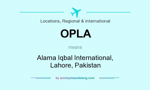 What does OPLA mean? It stands for Alama Iqbal International, Lahore, Pakistan