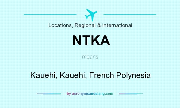 What does NTKA mean? It stands for Kauehi, Kauehi, French Polynesia