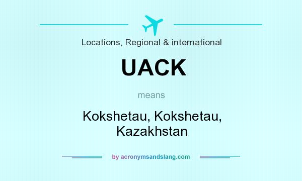 What does UACK mean? It stands for Kokshetau, Kokshetau, Kazakhstan