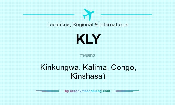What does KLY mean? It stands for Kinkungwa, Kalima, Congo, Kinshasa)