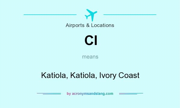What does CI mean? It stands for Katiola, Katiola, Ivory Coast