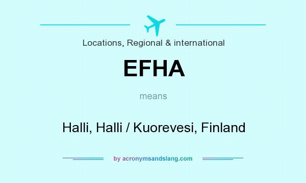 What does EFHA mean? It stands for Halli, Halli / Kuorevesi, Finland