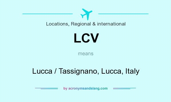 What does LCV mean? It stands for Lucca / Tassignano, Lucca, Italy