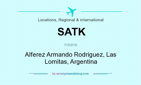 What does SATK mean? It stands for Alferez Armando Rodriguez, Las Lomitas, Argentina