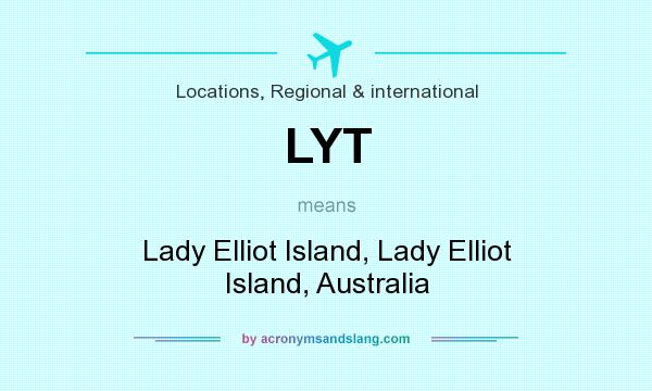 What does LYT mean? It stands for Lady Elliot Island, Lady Elliot Island, Australia