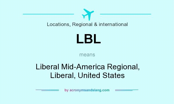 What does LBL mean? It stands for Liberal Mid-America Regional, Liberal, United States