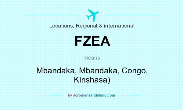 What does FZEA mean? It stands for Mbandaka, Mbandaka, Congo, Kinshasa)