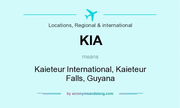 What does KIA mean? It stands for Kaieteur International, Kaieteur Falls, Guyana