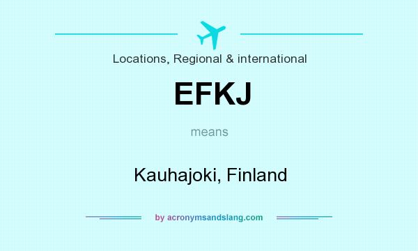 What does EFKJ mean? It stands for Kauhajoki, Finland