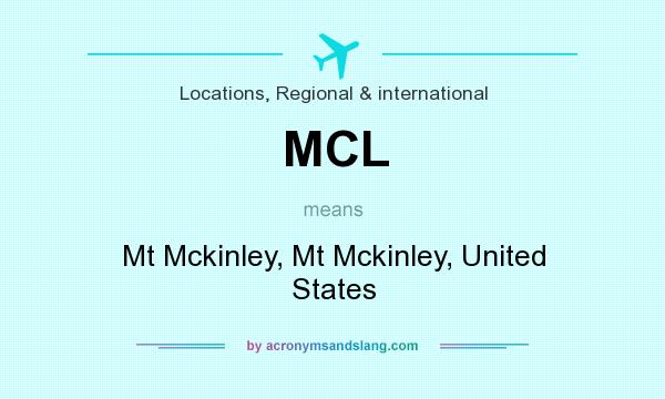 What does MCL mean? It stands for Mt Mckinley, Mt Mckinley, United States