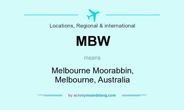 What does MBW mean? It stands for Melbourne Moorabbin, Melbourne, Australia
