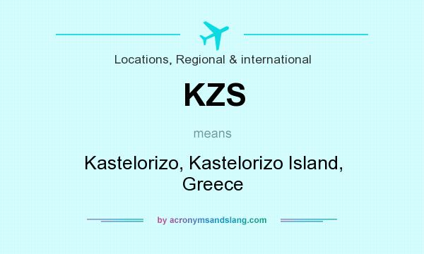What does KZS mean? It stands for Kastelorizo, Kastelorizo Island, Greece