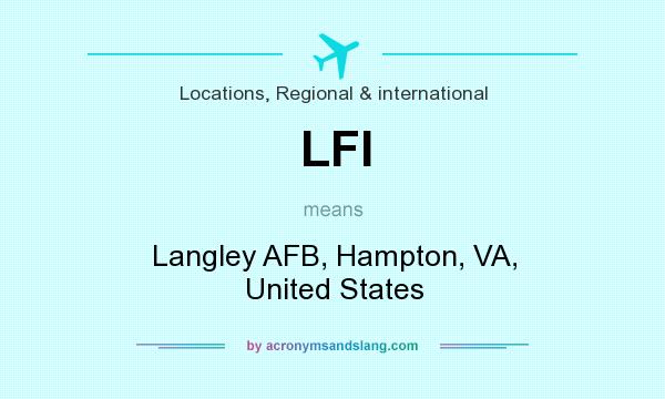 What does LFI mean? It stands for Langley AFB, Hampton, VA, United States