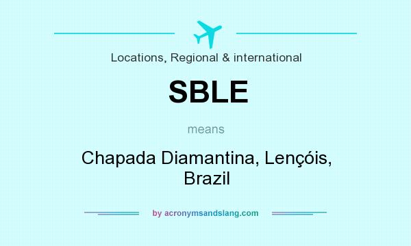 What does SBLE mean? It stands for Chapada Diamantina, Lençóis, Brazil