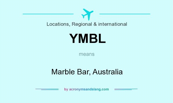 What does YMBL mean? It stands for Marble Bar, Australia