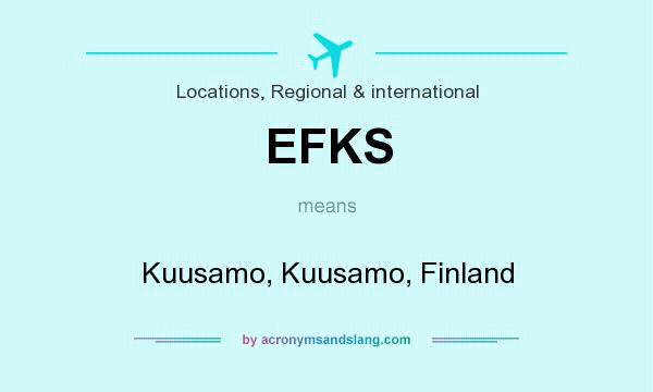 What does EFKS mean? It stands for Kuusamo, Kuusamo, Finland