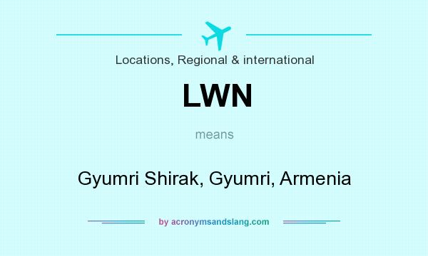 What does LWN mean? It stands for Gyumri Shirak, Gyumri, Armenia