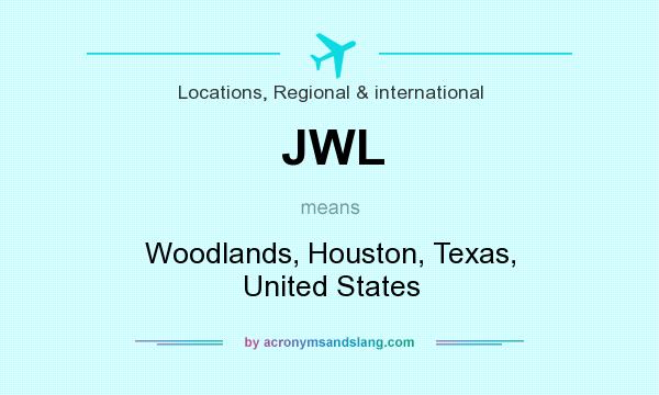 What does JWL mean? It stands for Woodlands, Houston, Texas, United States