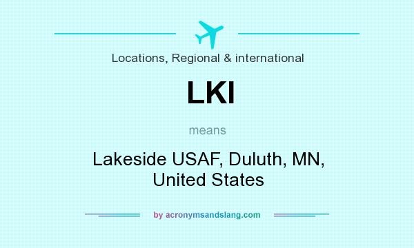What does LKI mean? It stands for Lakeside USAF, Duluth, MN, United States