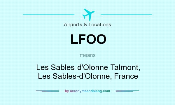 What does LFOO mean? It stands for Les Sables-d`Olonne Talmont, Les Sables-d`Olonne, France