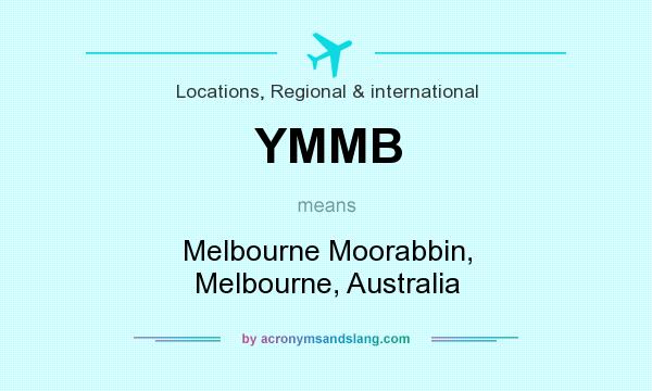 What does YMMB mean? It stands for Melbourne Moorabbin, Melbourne, Australia