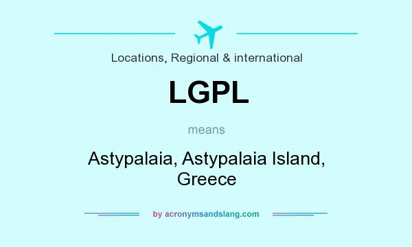 What does LGPL mean? It stands for Astypalaia, Astypalaia Island, Greece