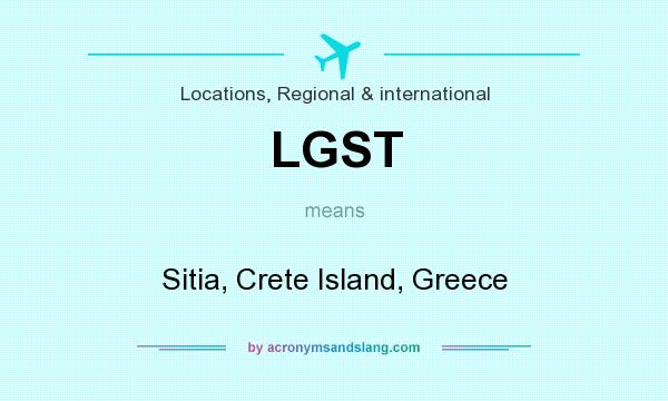 What does LGST mean? It stands for Sitia, Crete Island, Greece