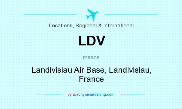 What does LDV mean? It stands for Landivisiau Air Base, Landivisiau, France