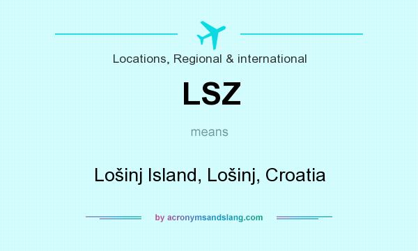 What does LSZ mean? It stands for Lošinj Island, Lošinj, Croatia