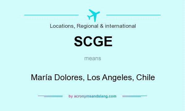 What does SCGE mean? It stands for María Dolores, Los Angeles, Chile