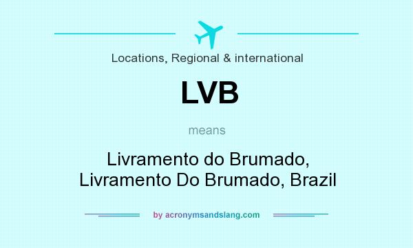 What does LVB mean? It stands for Livramento do Brumado, Livramento Do Brumado, Brazil