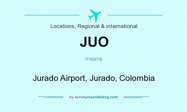 What does JUO mean? It stands for Jurado Airport, Jurado, Colombia