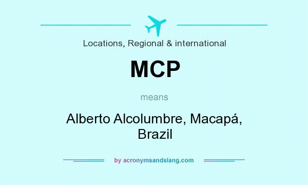 What does MCP mean? It stands for Alberto Alcolumbre, Macapá, Brazil