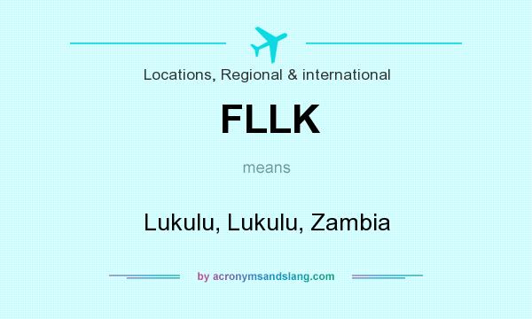 What does FLLK mean? It stands for Lukulu, Lukulu, Zambia