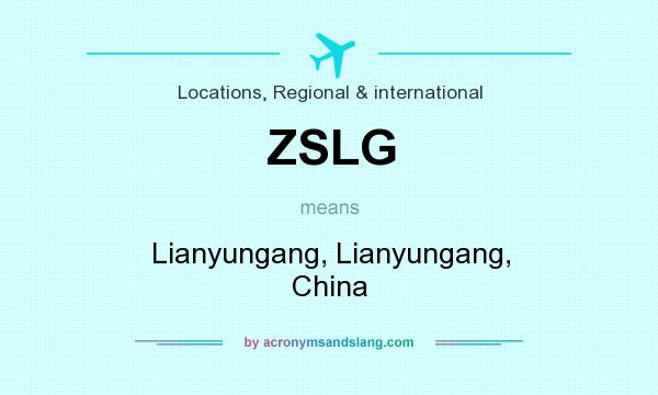 What does ZSLG mean? It stands for Lianyungang, Lianyungang, China