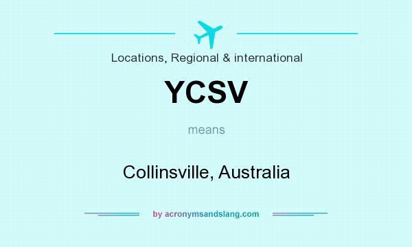 What does YCSV mean? It stands for Collinsville, Australia