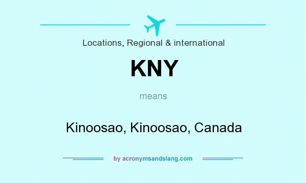 What does KNY mean? It stands for Kinoosao, Kinoosao, Canada