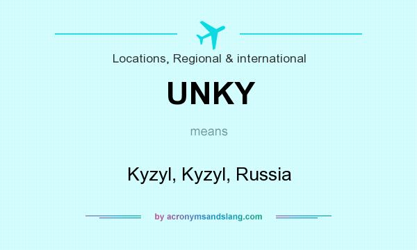 What does UNKY mean? It stands for Kyzyl, Kyzyl, Russia