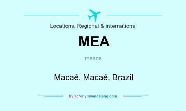 What does MEA mean? It stands for Macaé, Macaé, Brazil