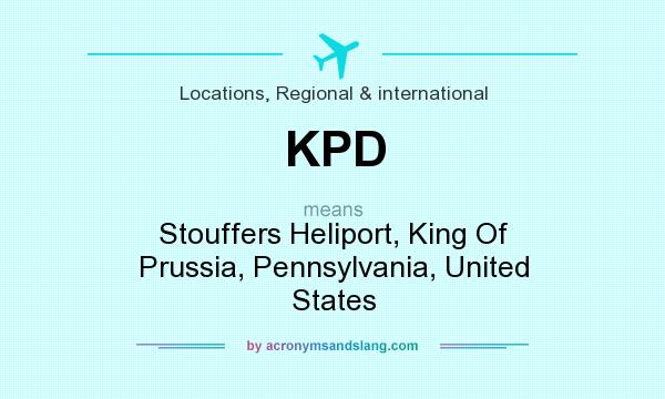What does KPD mean? It stands for Stouffers Heliport, King Of Prussia, Pennsylvania, United States