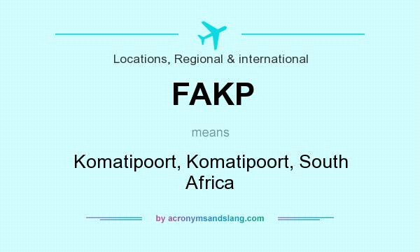 What does FAKP mean? It stands for Komatipoort, Komatipoort, South Africa
