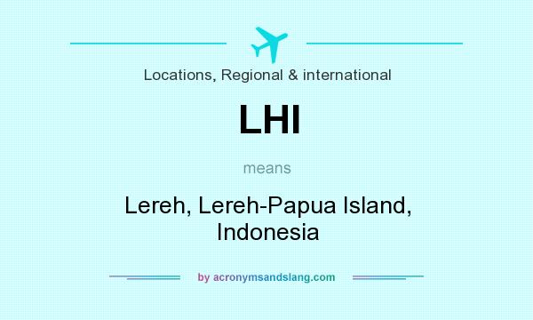 What does LHI mean? It stands for Lereh, Lereh-Papua Island, Indonesia