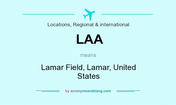 What does LAA mean? It stands for Lamar Field, Lamar, United States