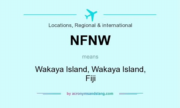 What does NFNW mean? It stands for Wakaya Island, Wakaya Island, Fiji