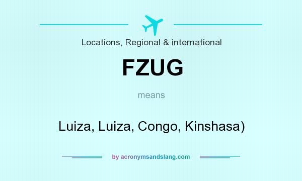 What does FZUG mean? It stands for Luiza, Luiza, Congo, Kinshasa)