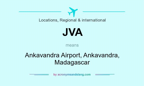 What does JVA mean? It stands for Ankavandra Airport, Ankavandra, Madagascar