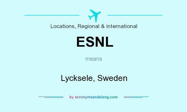 What does ESNL mean? It stands for Lycksele, Sweden