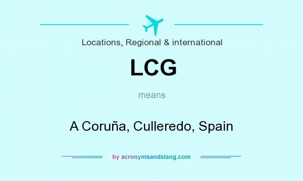 What does LCG mean? It stands for A Coruña, Culleredo, Spain